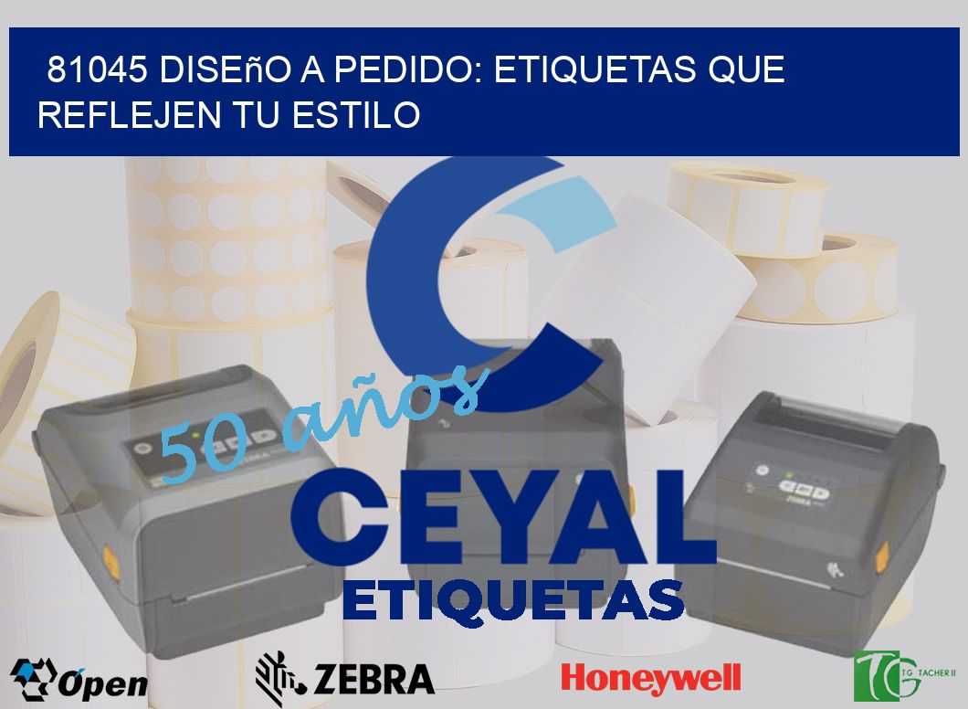 81045 Diseño a Pedido: Etiquetas que Reflejen tu Estilo