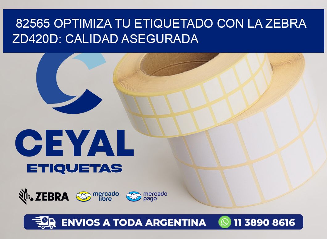 82565 Optimiza tu Etiquetado con la Zebra ZD420D: Calidad Asegurada