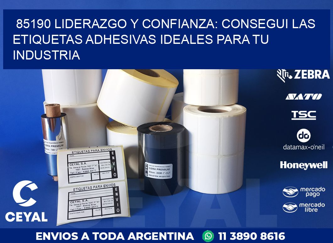 85190 LIDERAZGO Y CONFIANZA: CONSEGUI LAS ETIQUETAS ADHESIVAS IDEALES PARA TU INDUSTRIA