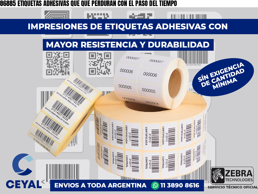 86885 ETIQUETAS ADHESIVAS QUE QUE PERDURAN CON EL PASO DEL TIEMPO