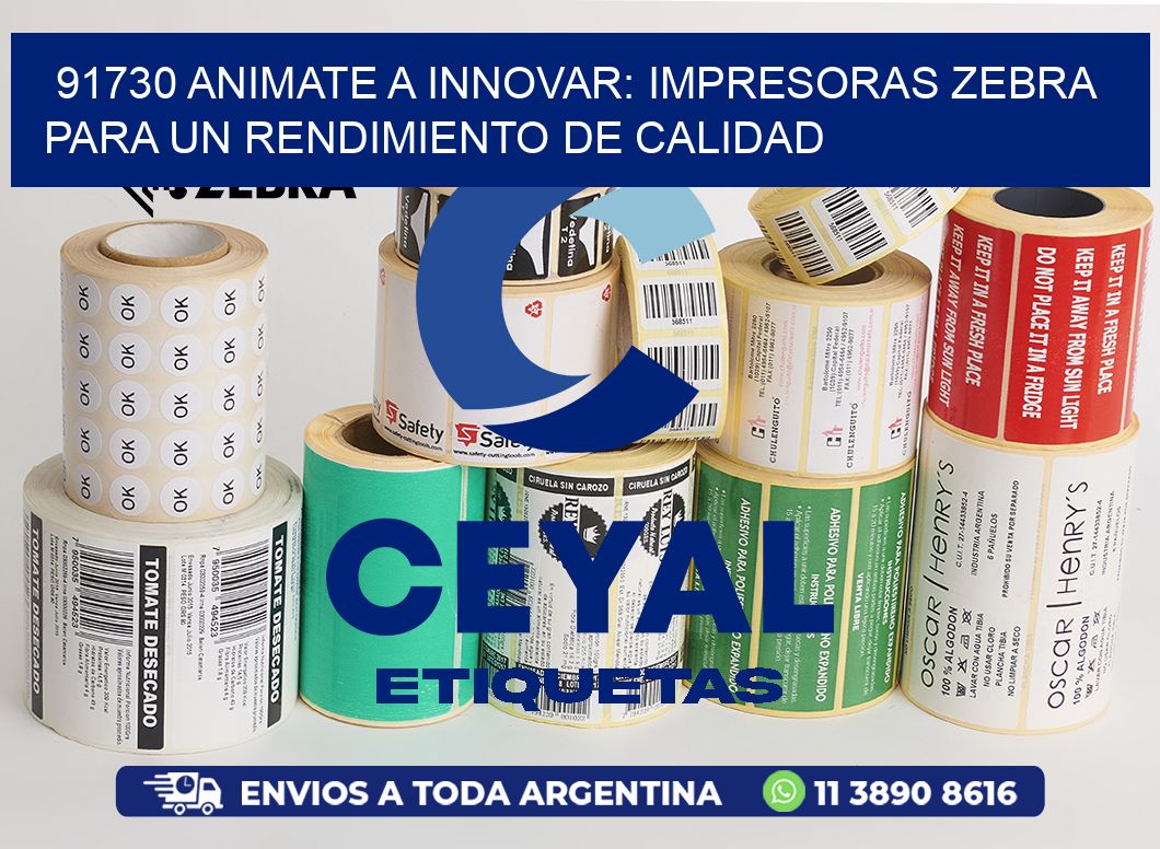 91730 ANIMATE A INNOVAR: IMPRESORAS ZEBRA PARA UN RENDIMIENTO DE CALIDAD