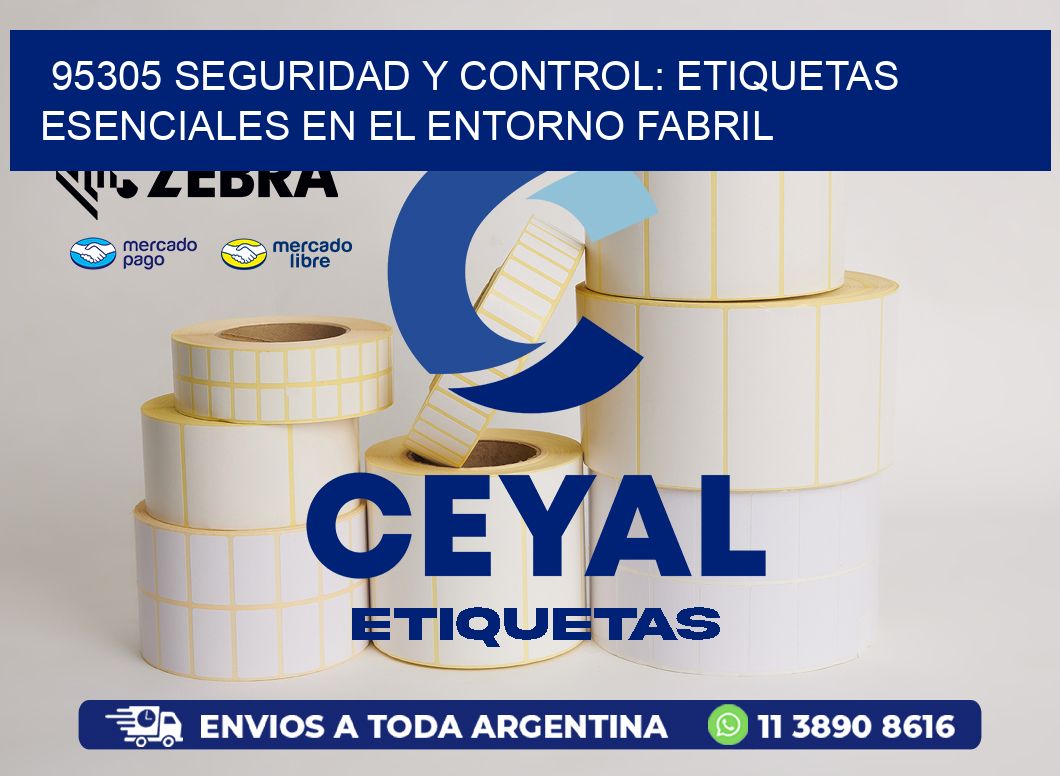 95305 Seguridad y Control: Etiquetas Esenciales en el Entorno Fabril