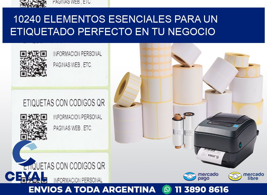 10240 ELEMENTOS ESENCIALES PARA UN ETIQUETADO PERFECTO EN TU NEGOCIO