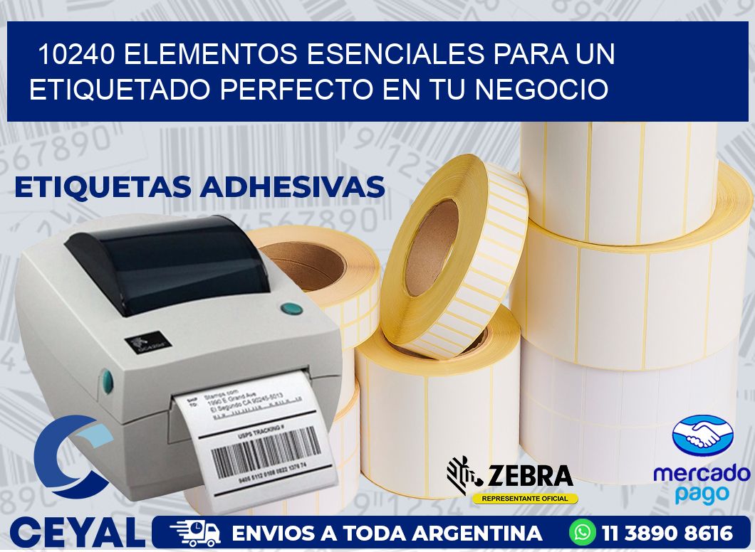 10240 ELEMENTOS ESENCIALES PARA UN ETIQUETADO PERFECTO EN TU NEGOCIO