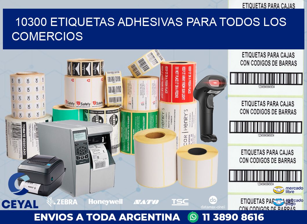 10300 ETIQUETAS ADHESIVAS PARA TODOS LOS COMERCIOS