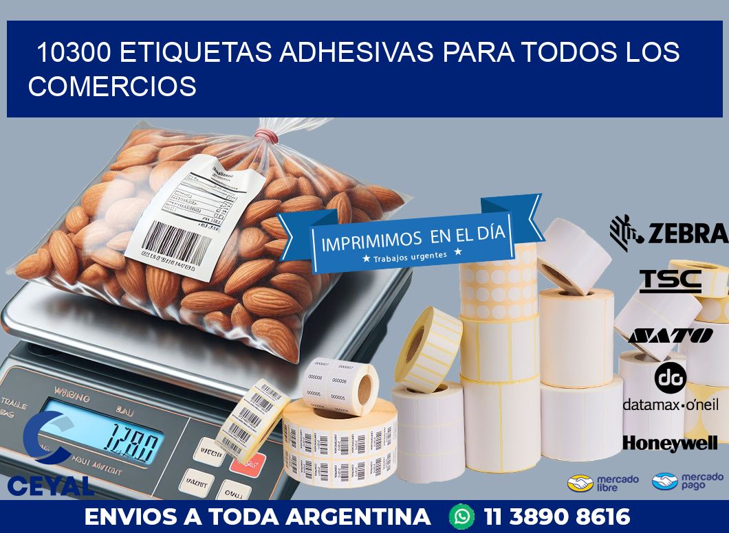 10300 ETIQUETAS ADHESIVAS PARA TODOS LOS COMERCIOS