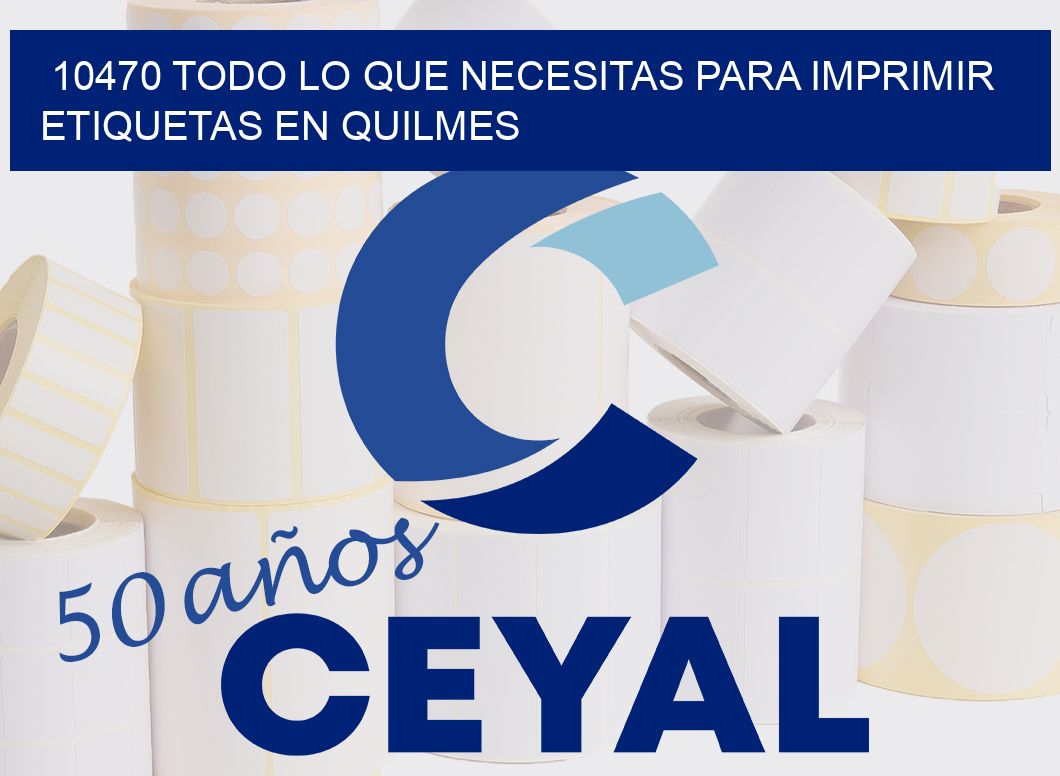 10470 TODO LO QUE NECESITAS PARA IMPRIMIR ETIQUETAS EN QUILMES