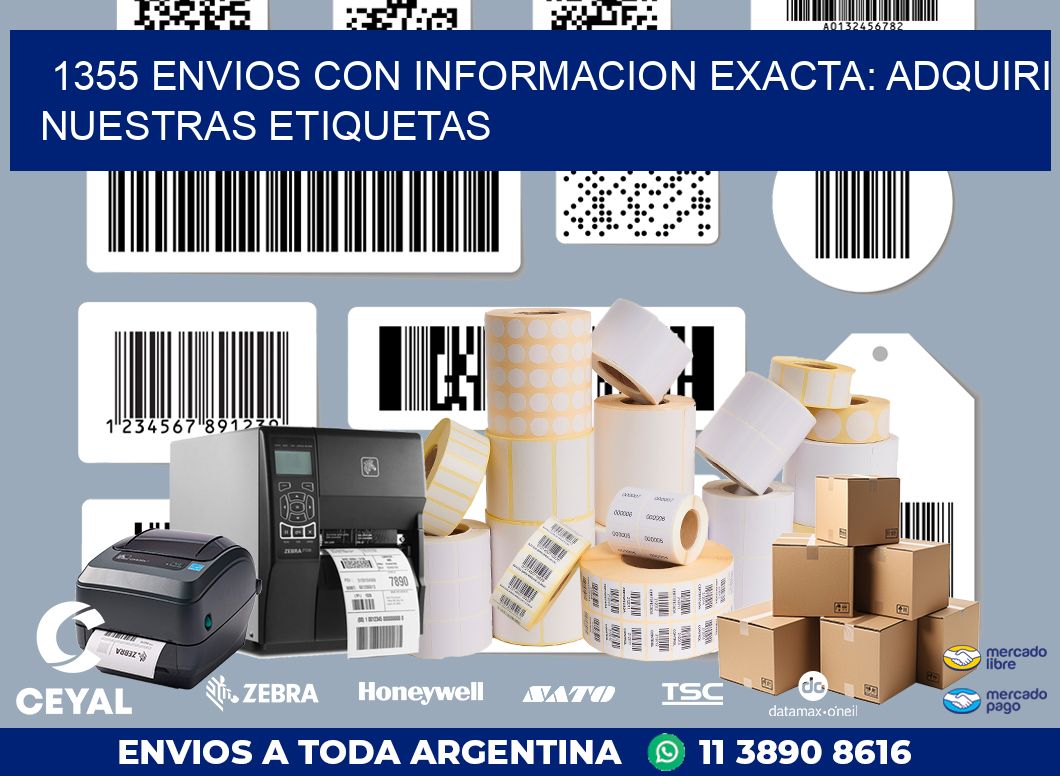 1355 ENVIOS CON INFORMACION EXACTA: ADQUIRI NUESTRAS ETIQUETAS