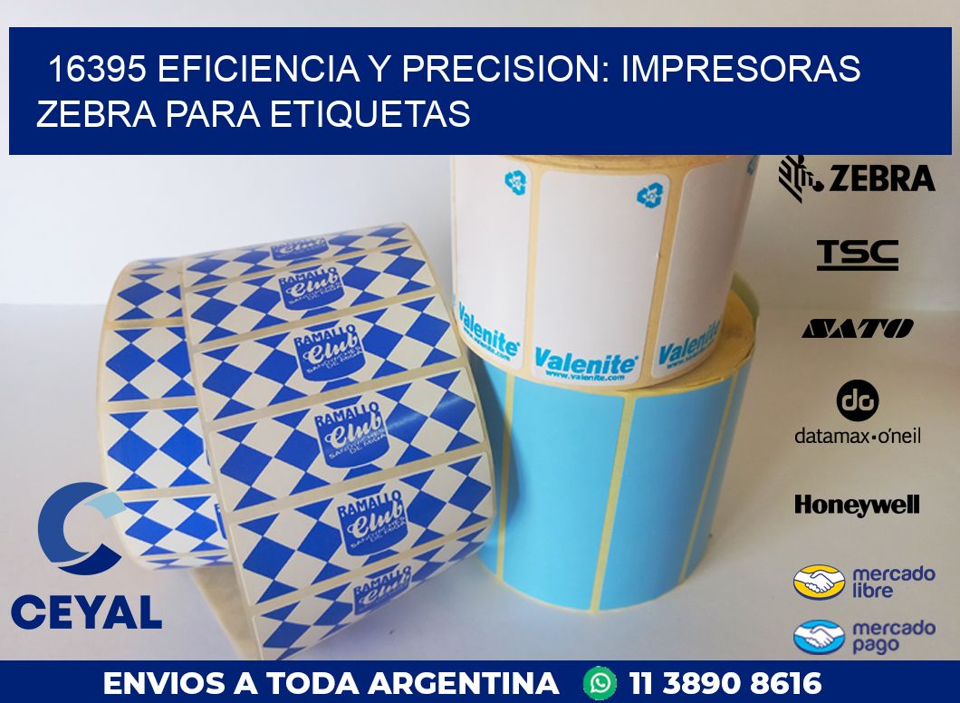 16395 EFICIENCIA Y PRECISION: IMPRESORAS ZEBRA PARA ETIQUETAS