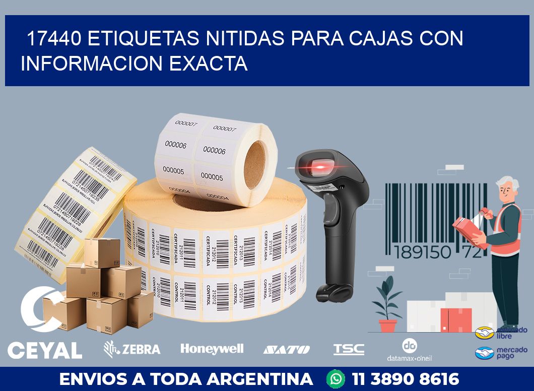 17440 ETIQUETAS NITIDAS PARA CAJAS CON INFORMACION EXACTA
