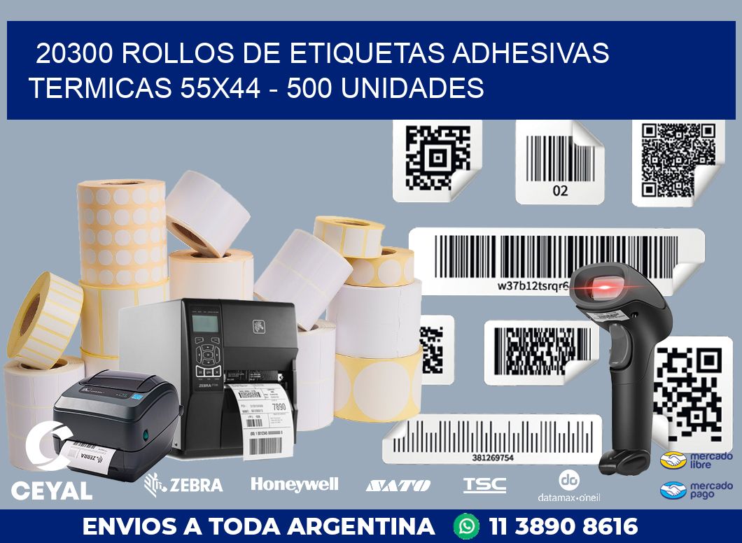 20300 ROLLOS DE ETIQUETAS ADHESIVAS TERMICAS 55X44 - 500 UNIDADES
