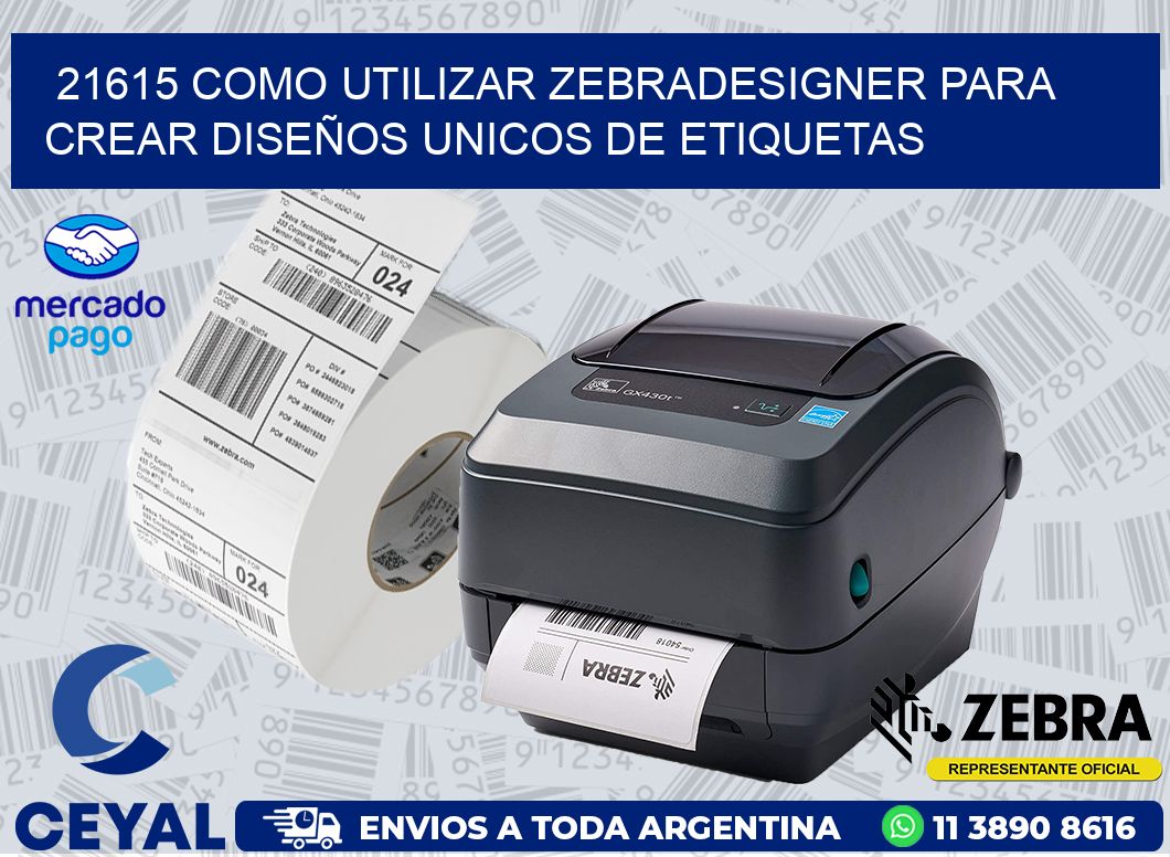 21615 COMO UTILIZAR ZEBRADESIGNER PARA CREAR DISEÑOS UNICOS DE ETIQUETAS