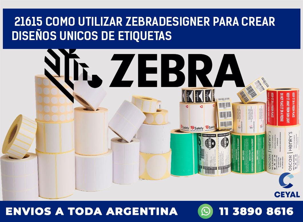 21615 COMO UTILIZAR ZEBRADESIGNER PARA CREAR DISEÑOS UNICOS DE ETIQUETAS