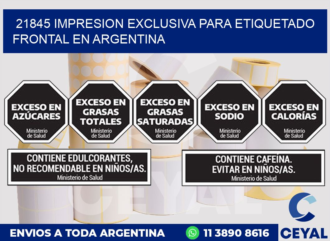 21845 IMPRESION EXCLUSIVA PARA ETIQUETADO FRONTAL EN ARGENTINA