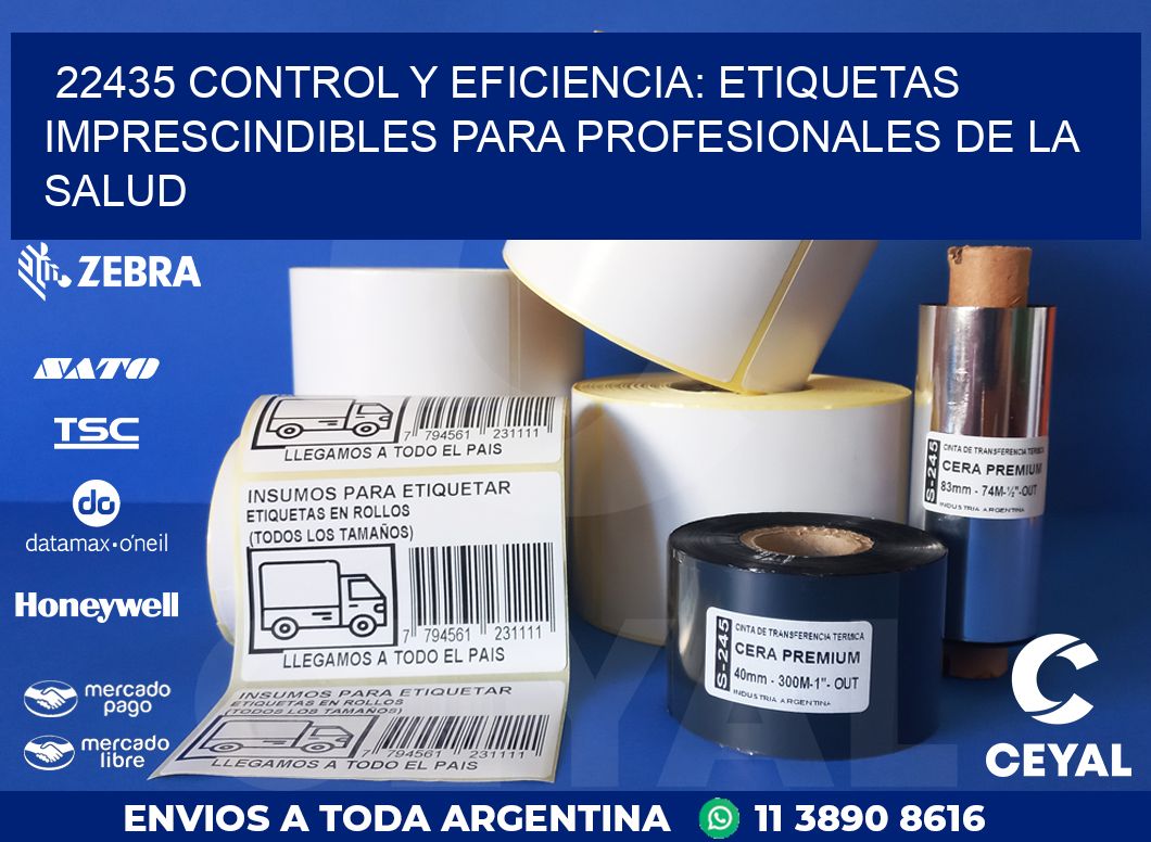 22435 CONTROL Y EFICIENCIA: ETIQUETAS IMPRESCINDIBLES PARA PROFESIONALES DE LA SALUD