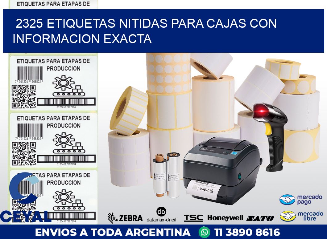 2325 ETIQUETAS NITIDAS PARA CAJAS CON INFORMACION EXACTA