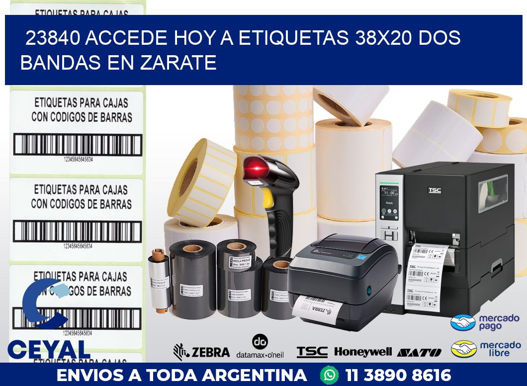 23840 ACCEDE HOY A ETIQUETAS 38X20 DOS BANDAS EN ZARATE