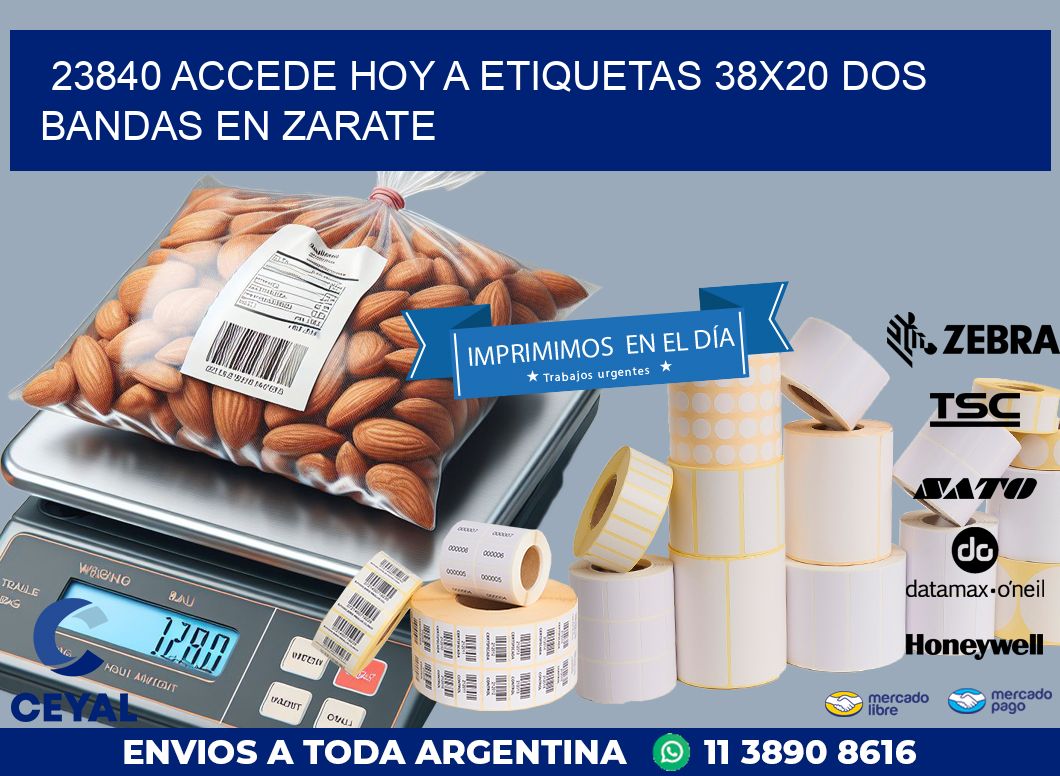 23840 ACCEDE HOY A ETIQUETAS 38X20 DOS BANDAS EN ZARATE