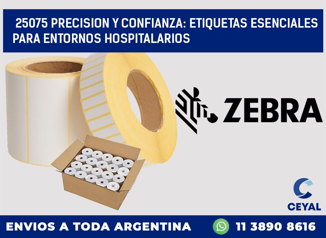 25075 PRECISION Y CONFIANZA: ETIQUETAS ESENCIALES PARA ENTORNOS HOSPITALARIOS