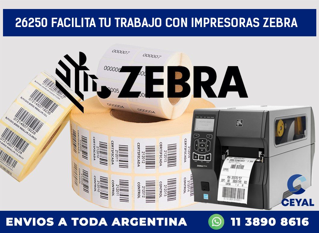 26250 FACILITA TU TRABAJO CON IMPRESORAS ZEBRA