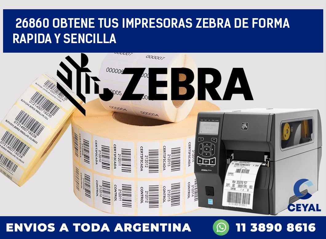 26860 OBTENE TUS IMPRESORAS ZEBRA DE FORMA RAPIDA Y SENCILLA
