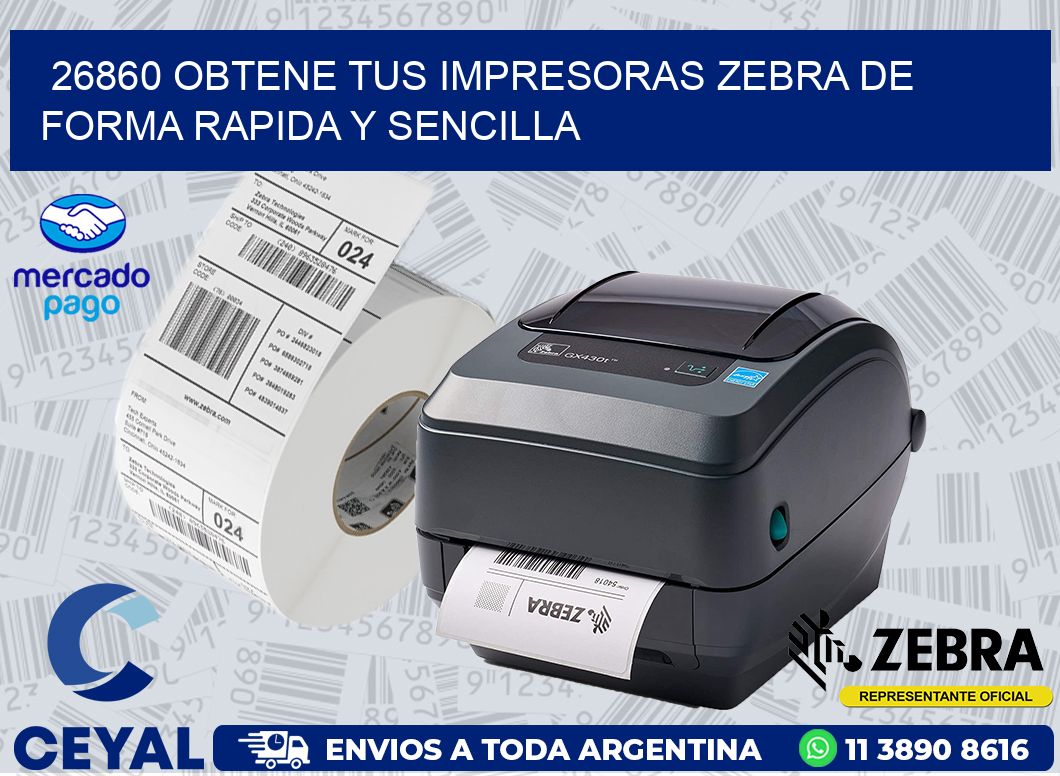 26860 OBTENE TUS IMPRESORAS ZEBRA DE FORMA RAPIDA Y SENCILLA