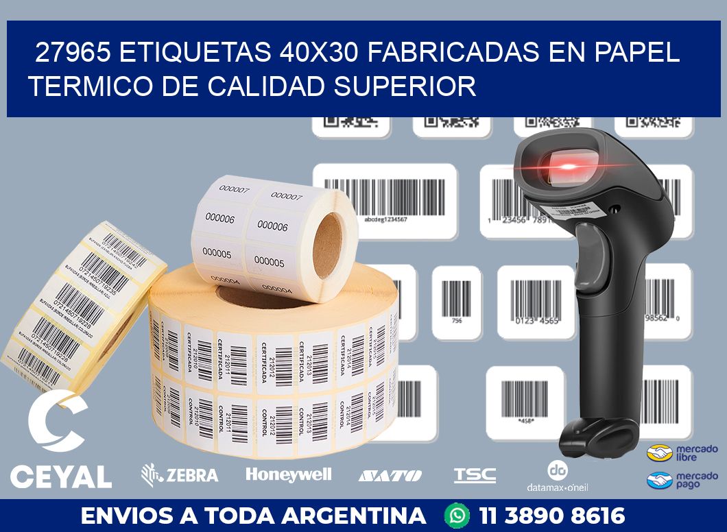 27965 ETIQUETAS 40X30 FABRICADAS EN PAPEL TERMICO DE CALIDAD SUPERIOR