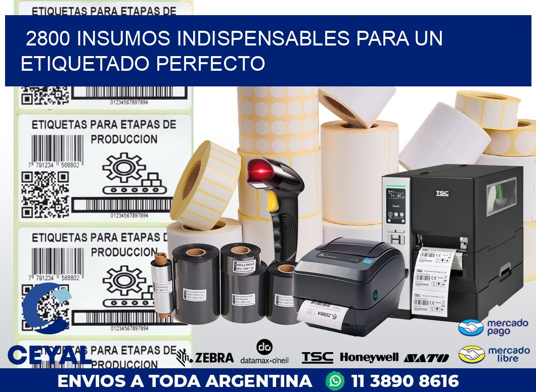 2800 INSUMOS INDISPENSABLES PARA UN ETIQUETADO PERFECTO