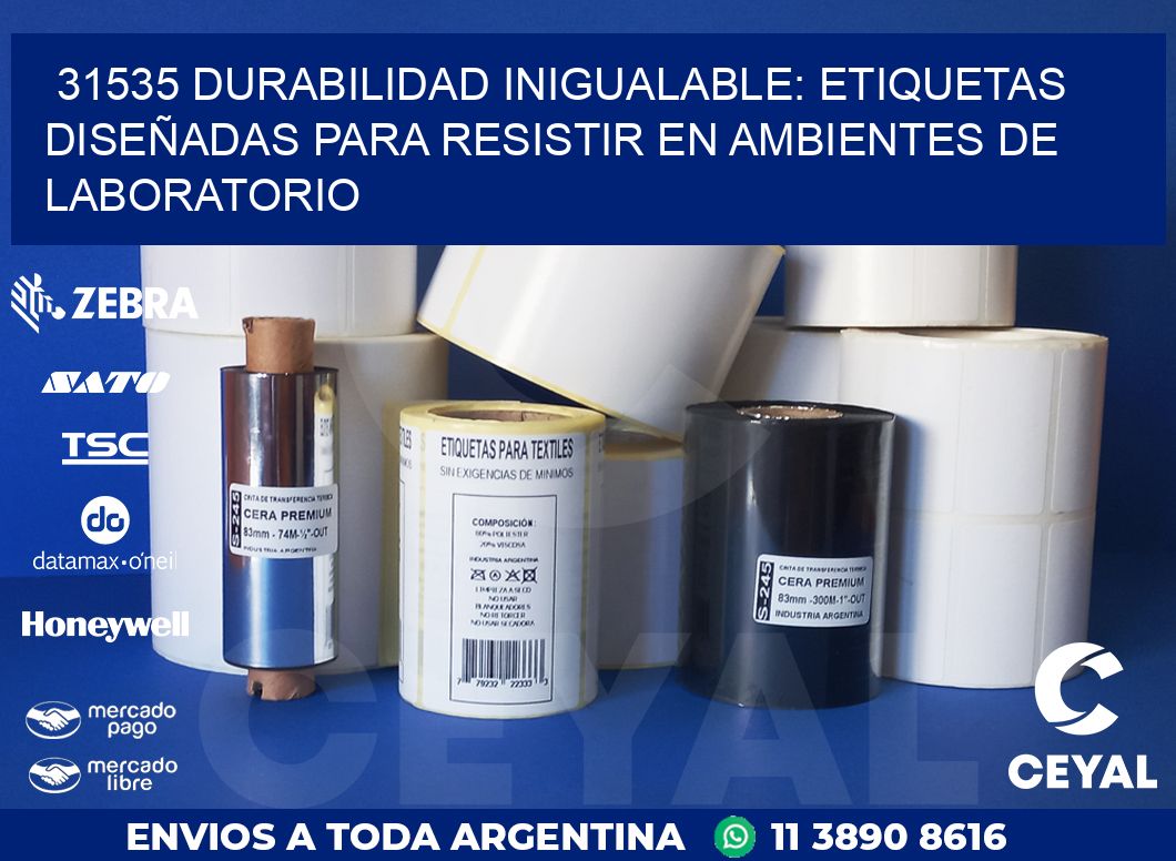 31535 DURABILIDAD INIGUALABLE: ETIQUETAS DISEÑADAS PARA RESISTIR EN AMBIENTES DE LABORATORIO