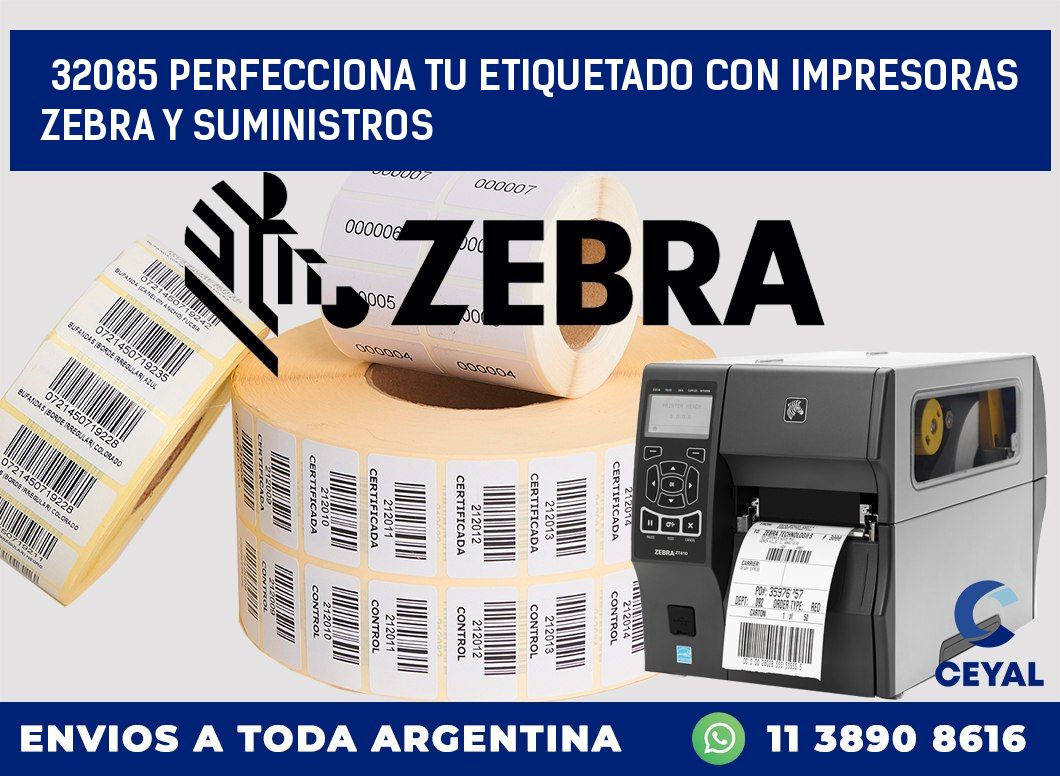 32085 PERFECCIONA TU ETIQUETADO CON IMPRESORAS ZEBRA Y SUMINISTROS