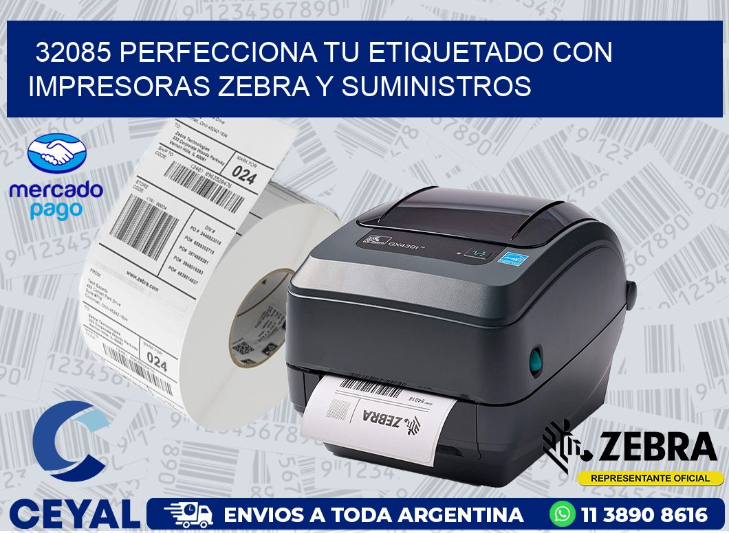 32085 PERFECCIONA TU ETIQUETADO CON IMPRESORAS ZEBRA Y SUMINISTROS