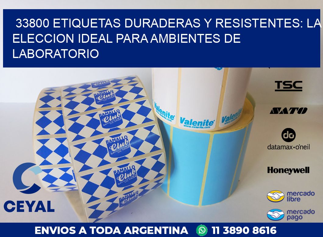 33800 ETIQUETAS DURADERAS Y RESISTENTES: LA ELECCION IDEAL PARA AMBIENTES DE LABORATORIO