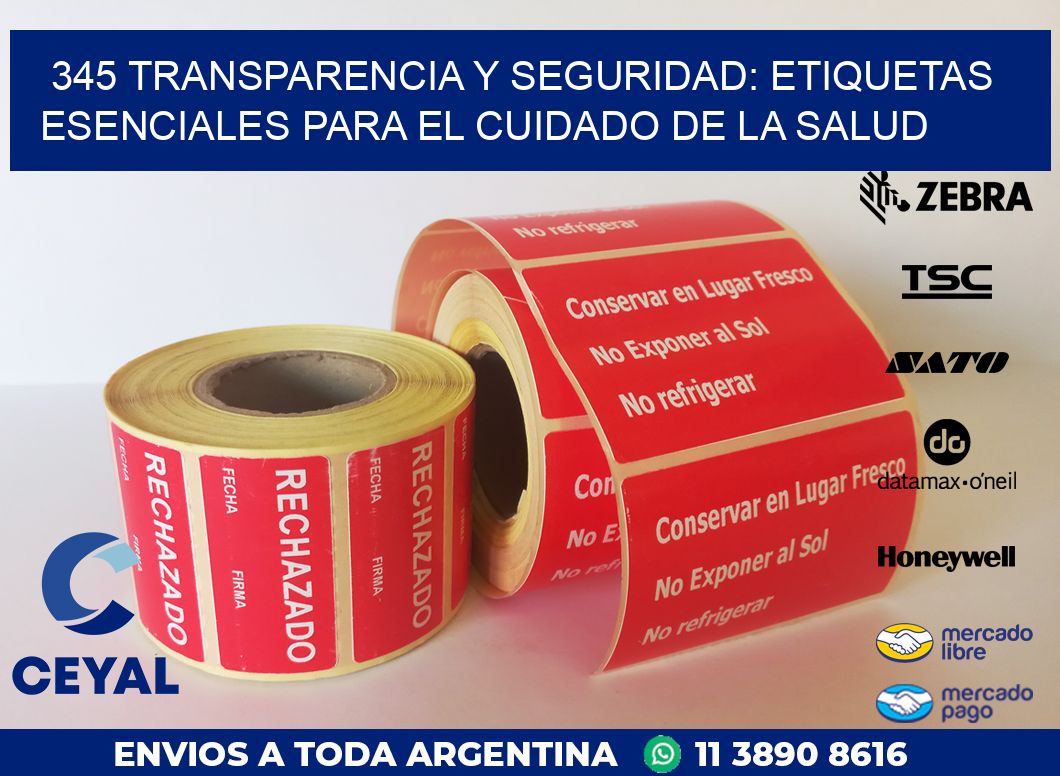 345 TRANSPARENCIA Y SEGURIDAD: ETIQUETAS ESENCIALES PARA EL CUIDADO DE LA SALUD