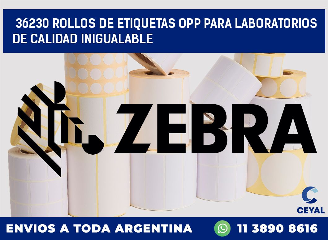 36230 ROLLOS DE ETIQUETAS OPP PARA LABORATORIOS DE CALIDAD INIGUALABLE