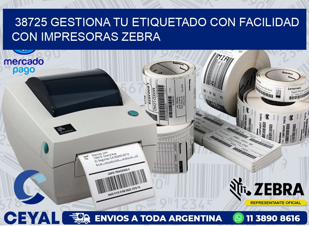 38725 GESTIONA TU ETIQUETADO CON FACILIDAD CON IMPRESORAS ZEBRA
