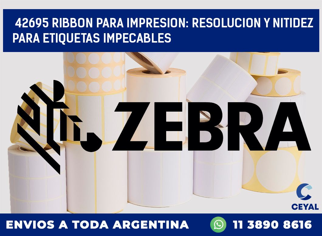 42695 RIBBON PARA IMPRESION: RESOLUCION Y NITIDEZ PARA ETIQUETAS IMPECABLES