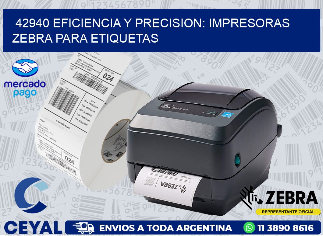 42940 EFICIENCIA Y PRECISION: IMPRESORAS ZEBRA PARA ETIQUETAS