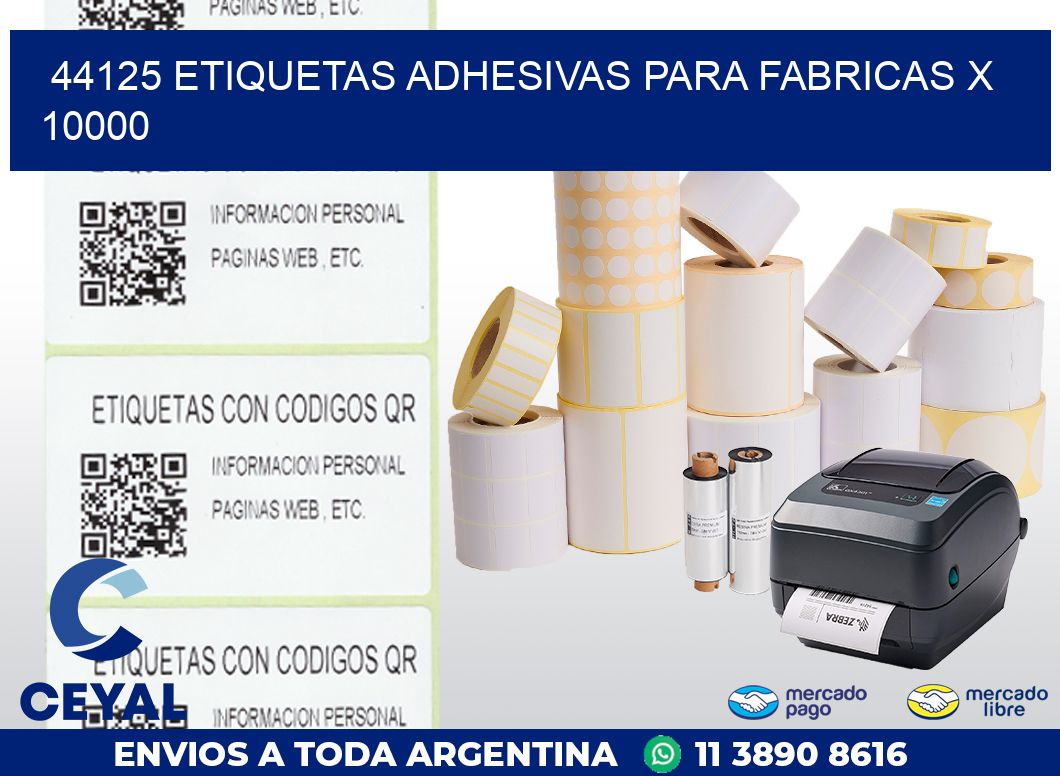 44125 ETIQUETAS ADHESIVAS PARA FABRICAS X 10000