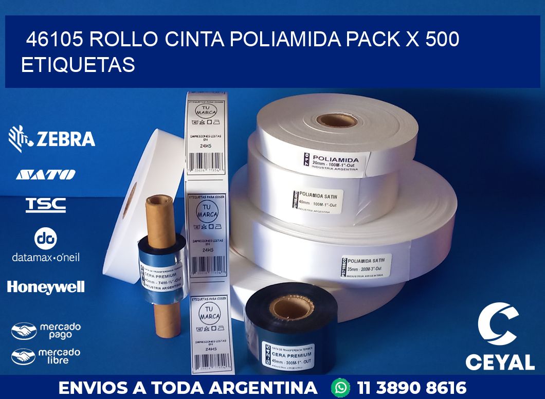 46105 ROLLO CINTA POLIAMIDA PACK X 500 ETIQUETAS