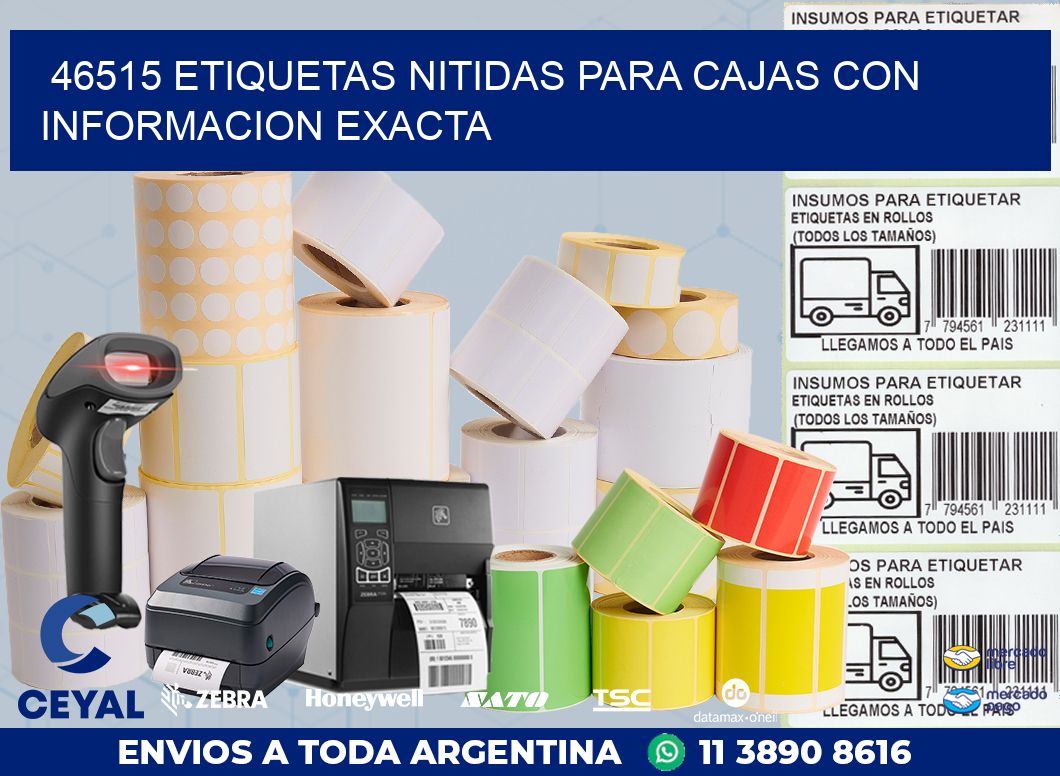 46515 ETIQUETAS NITIDAS PARA CAJAS CON INFORMACION EXACTA