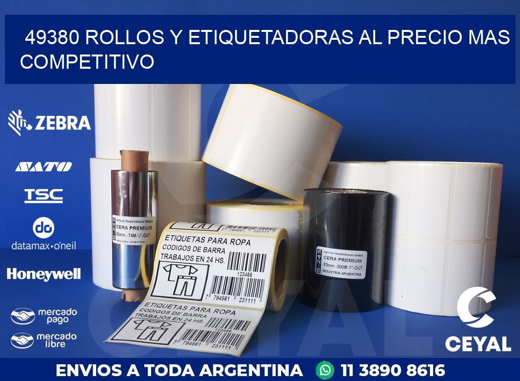 49380 ROLLOS Y ETIQUETADORAS AL PRECIO MAS COMPETITIVO
