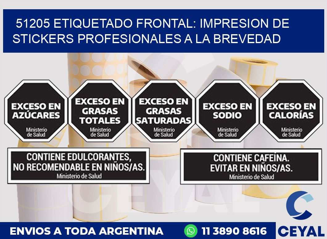 51205 ETIQUETADO FRONTAL: IMPRESION DE STICKERS PROFESIONALES A LA BREVEDAD
