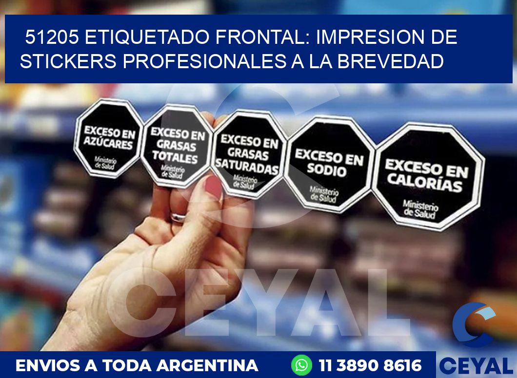 51205 ETIQUETADO FRONTAL: IMPRESION DE STICKERS PROFESIONALES A LA BREVEDAD