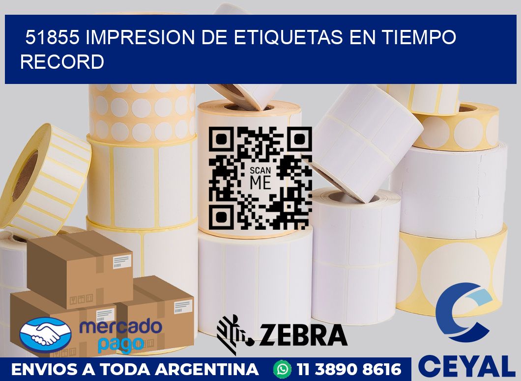 51855 IMPRESION DE ETIQUETAS EN TIEMPO RECORD