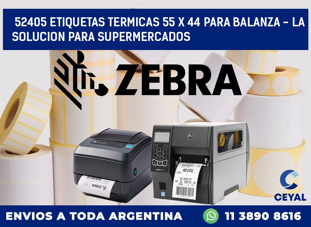 52405 ETIQUETAS TERMICAS 55 X 44 PARA BALANZA - LA SOLUCION PARA SUPERMERCADOS