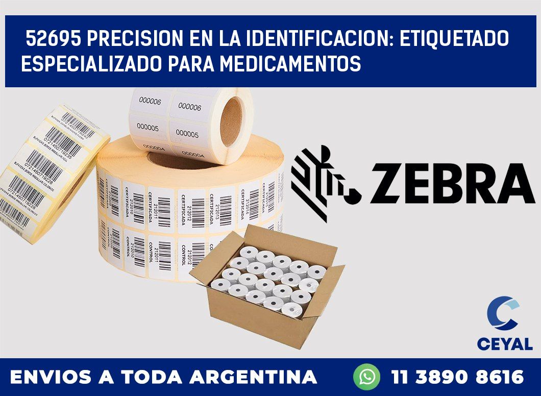 52695 PRECISION EN LA IDENTIFICACION: ETIQUETADO ESPECIALIZADO PARA MEDICAMENTOS