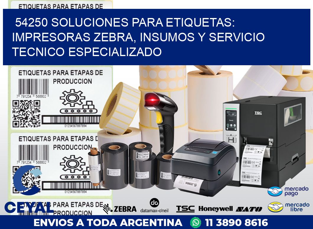54250 SOLUCIONES PARA ETIQUETAS: IMPRESORAS ZEBRA, INSUMOS Y SERVICIO TECNICO ESPECIALIZADO