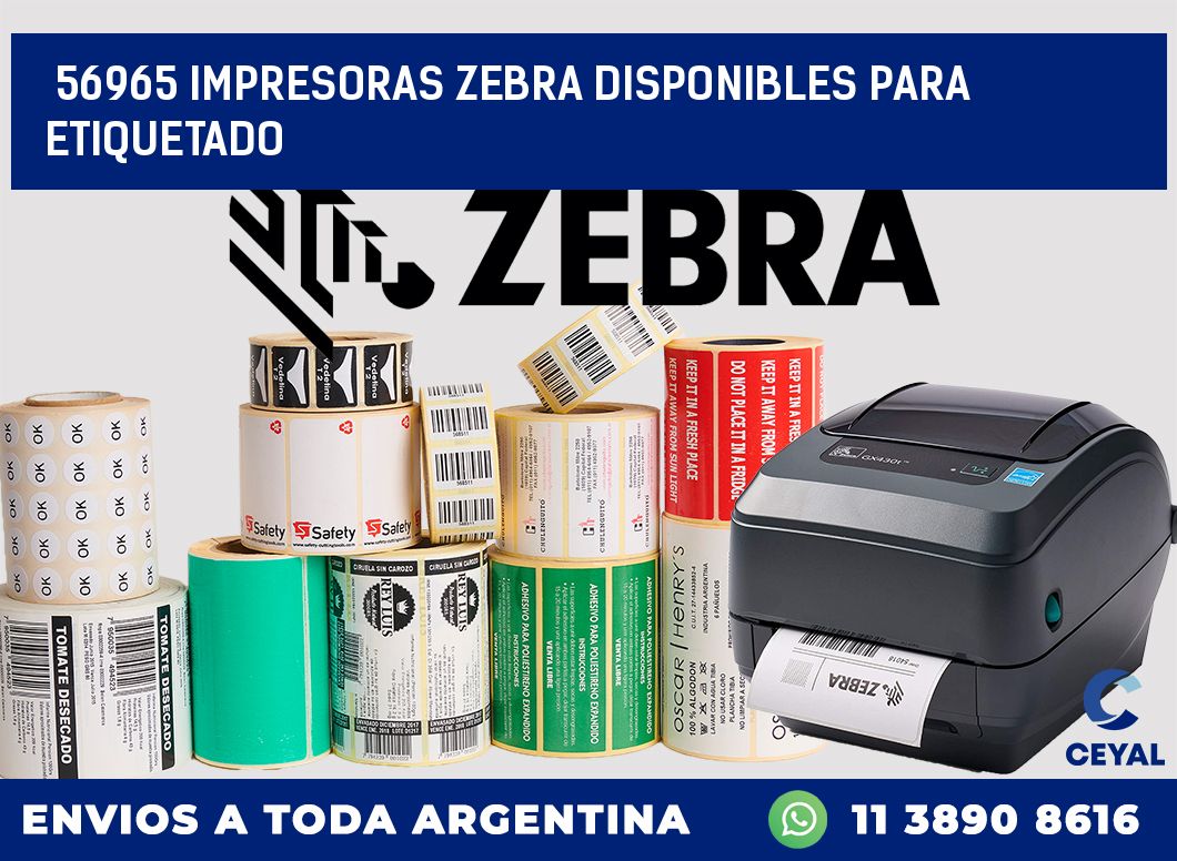56965 IMPRESORAS ZEBRA DISPONIBLES PARA ETIQUETADO