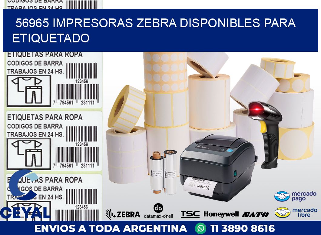 56965 IMPRESORAS ZEBRA DISPONIBLES PARA ETIQUETADO