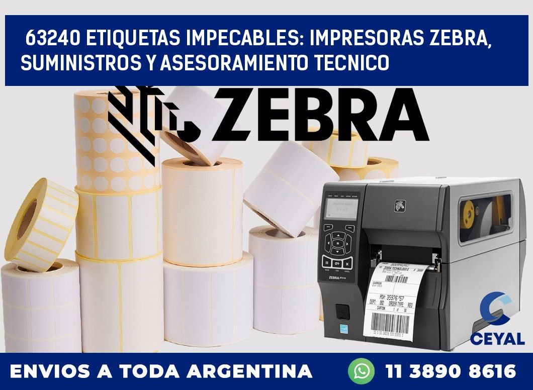 63240 ETIQUETAS IMPECABLES: IMPRESORAS ZEBRA, SUMINISTROS Y ASESORAMIENTO TECNICO